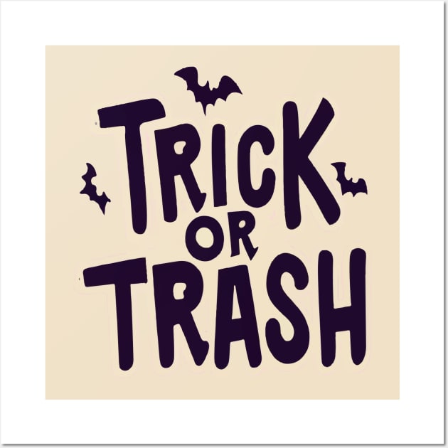 Trick Or Trash Wall Art by ArtfulDesign